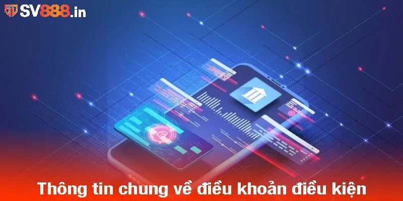 Thông tin chung về điều khoản điều kiện