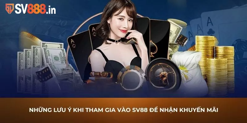 Nhắc nhớ những lưu ý khi tham gia khuyến mãi SV88