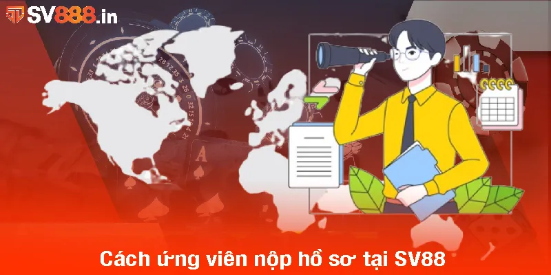 Cách ứng viên nộp hồ sơ tại SV88